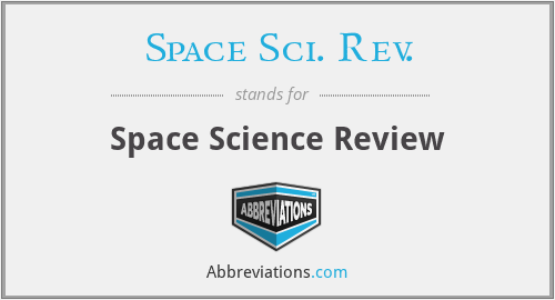 What does SPACE SCI. REV. stand for?